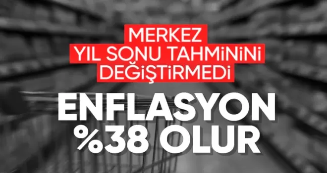 TCMB’nin 2024 yıl sonu enflasyon tahmini: Yüzde 38