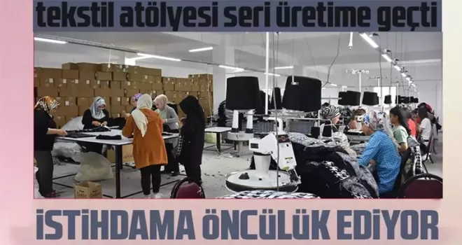 Tekstil atölyesi üretime geçti