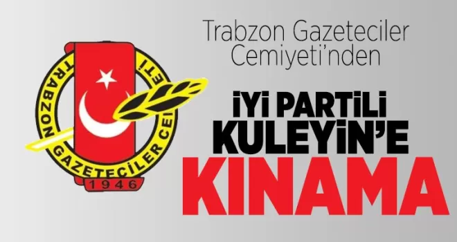 TGC İYİ Partili Kuleyin’i kınadı