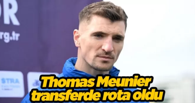 Thomas Meunier transferde rota oldu