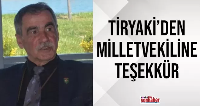Tiryaki Teşekkür Etti