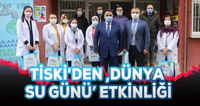 TİSKİ’DEN ‘DÜNYA SU GÜNÜ’ ETKİNLİĞİ