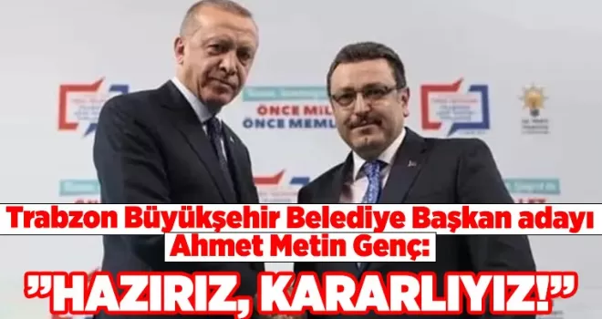 Trabzon Büyükşehir Belediye Başkan Adayı Ahmet Metin Genç’ten İlk Paylaşım