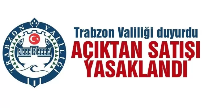 Trabzon’da açıktan akaryakıt satışına yasak getirildi