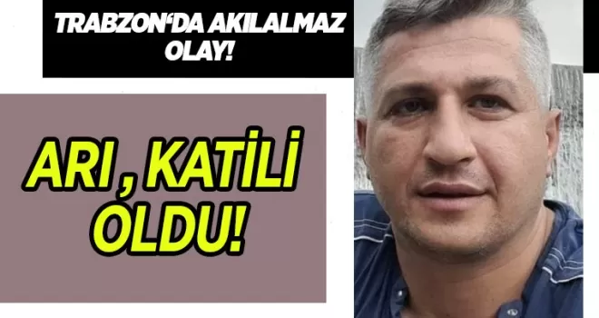 Trabzon’da Arı Sokması sonrası hayatını kaybetti!