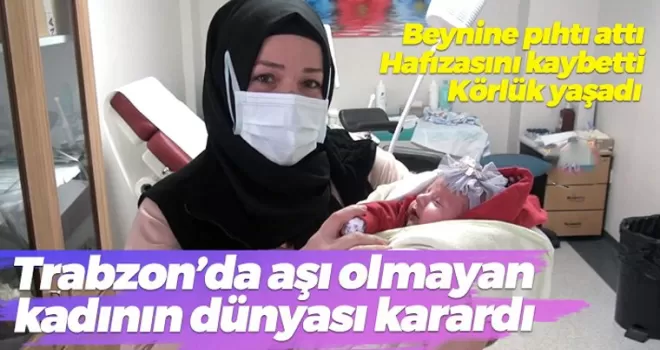 Trabzon'da aşı olmayan hamile kadının dünyası karardı!