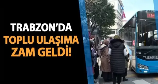 Trabzon’da Belediye Otobüs ve Dolmuşlara zam geldi!