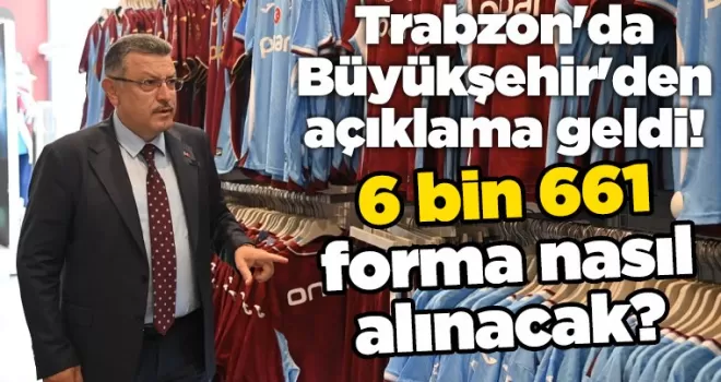 Trabzon’da Büyükşehir’den açıklama geldi! 6 bin 661 forma nasıl alınacak?