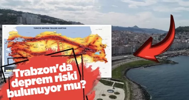 Trabzon’da deprem riski bulunuyor mu?