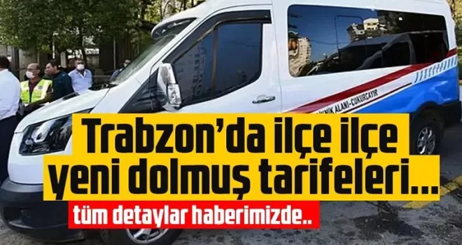 Trabzon’da ilçe ilçe dolmuş zamlı fiyatları