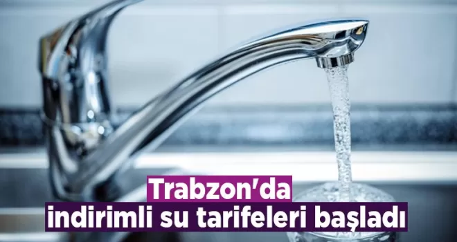 Trabzon’da indirimli su tarifeleri başladı