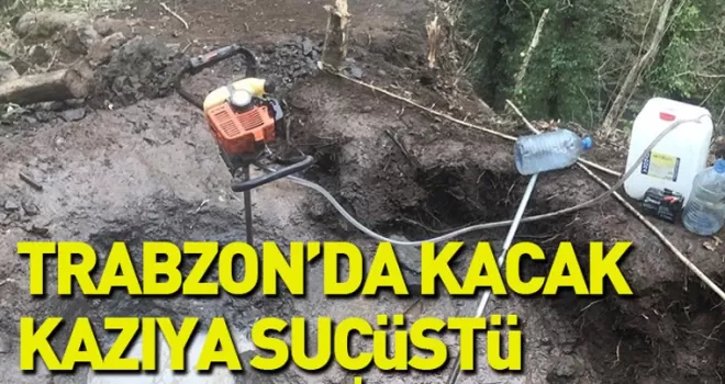 Trabzon'da kaçak kazıya suçüstü