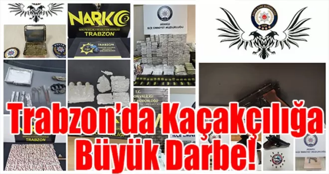 Trabzon’da Kaçakçılığa Büyük Darbe!