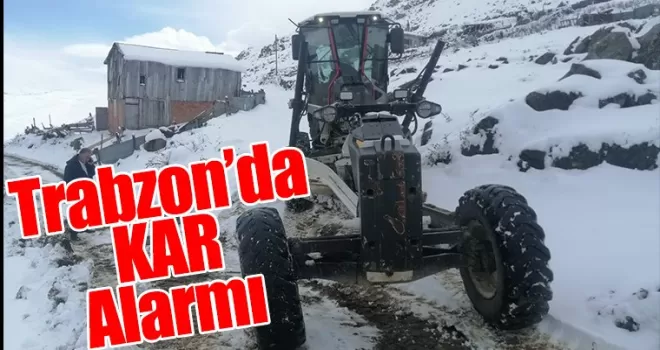 Trabzon’da kar alarmı!