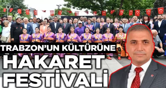 Trabzon’da Kültür Yolu Festivaline sert tepki: Trabzon’a Hakaret Festivali!