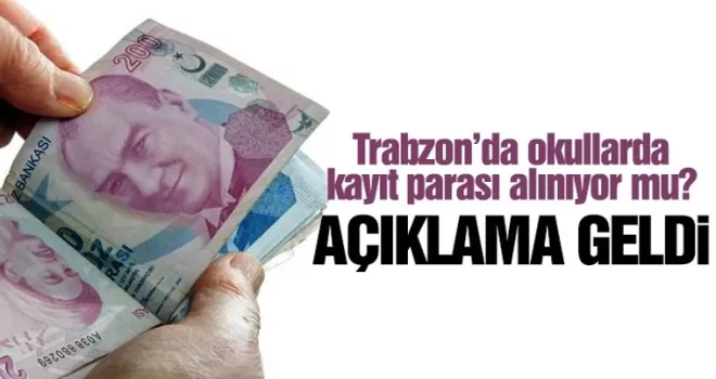 Trabzon'da okullarda kayıt parası alınıyor mu?
