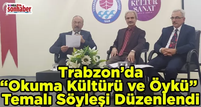 Trabzon’da “Okuma Kültürü ve Öykü” Temalı Söyleşi Düzenlendi