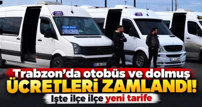 Trabzon’da otobüs ve dolmuş ücretleri zamlandı!