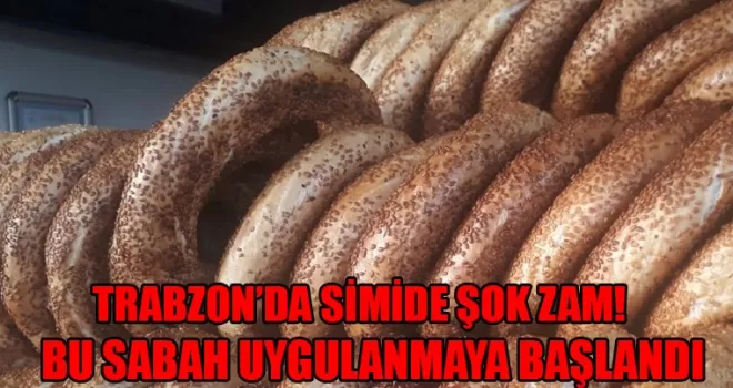 Trabzon’da simide şok zam!