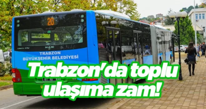 Trabzon’da toplu ulaşıma zam! Belediye Otobüslerine zam geldi