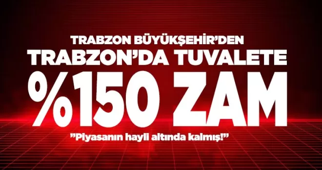 Trabzon’da tuvalet ücretine yüzde 150 zam…