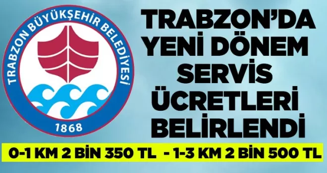 TRABZON’DA YENİ DÖNEM SERVİS ÜCRETLERİ BELİRLENDİ