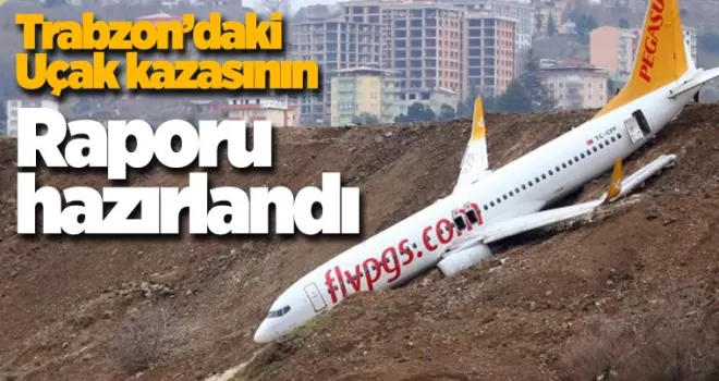 Trabzon'daki  uçak kazasının raporu hazırlandı