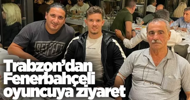 Trabzon'dan Fenerbahçeli oyuncuya ziyaret