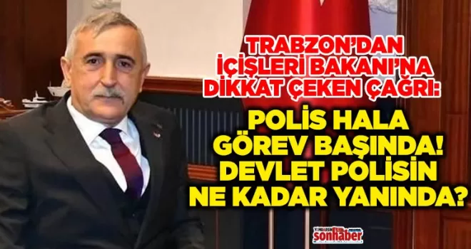 Trabzon’dan İçişleri Bakanı’na Dikkat Çeken Çağrı