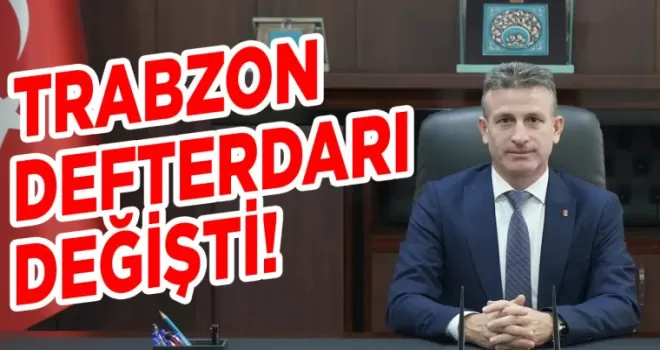 Trabzon defterdarı değişti!