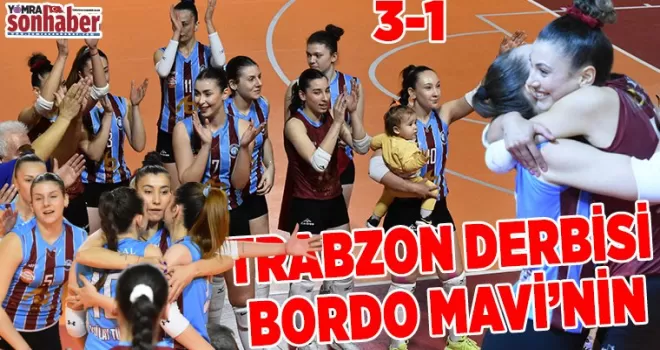 TRABZON DERBİSİ BORDO MAVİ’NİN