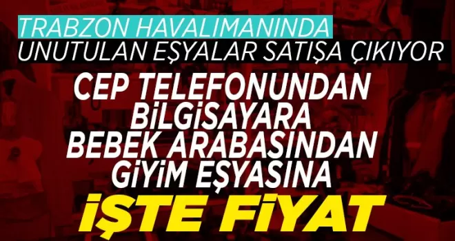 Trabzon Havalimanında neler unutmuşlarki… 