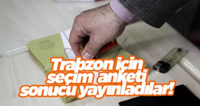 Trabzon için seçim anketi sonucu yayınladılar! Hangi parti ne kadar oy alıyor?