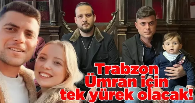 Trabzon Ümran için tek yürek olacak! Minik Yağız annesi için adalet arıyor...  