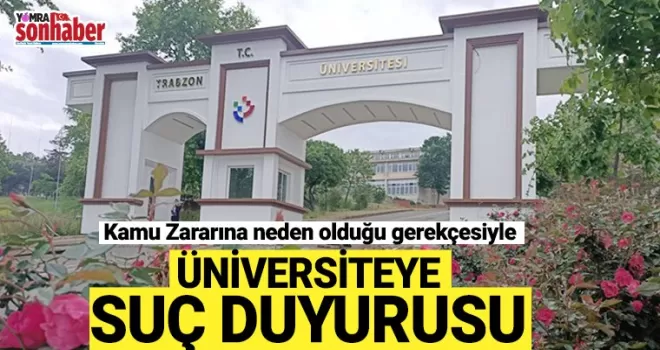 Trabzon Üniversitesi'ne suç duyurusu!