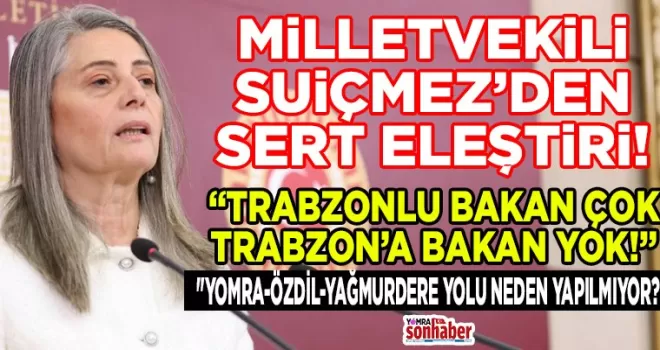 “TRABZONLU BAKAN ÇOK AMA TRABZON’A BAKAN YOK!”