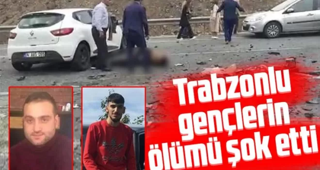 Trabzonlu gençlerin ölümü şok etti