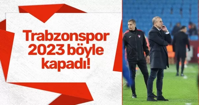 Trabzonspor 2023 böyle kapadı!