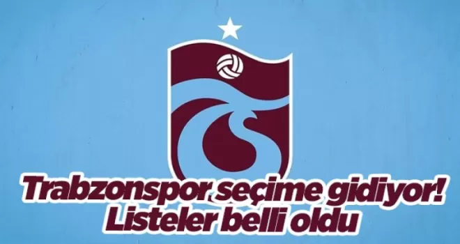 Trabzonspor 3 adaylı seçime gidiyor! Listeler belli oldu