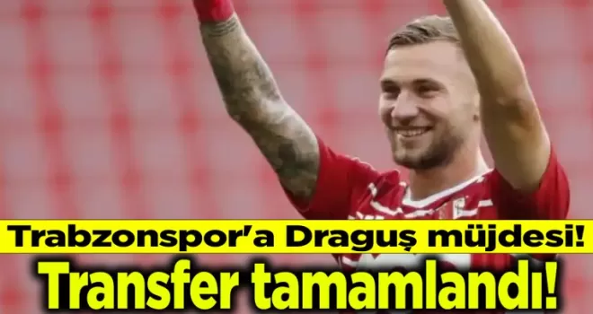 Trabzonspor’a Draguş müjdesi! Transfer tamamlandı!