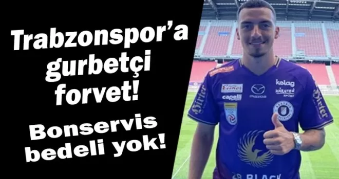 Trabzonspor’a gurbetçi forvet! Bonservis bedeli yok…