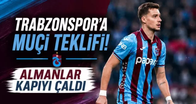 Trabzonspor’a Muçi Teklifi! Almanlar Kapıyı Çaldı