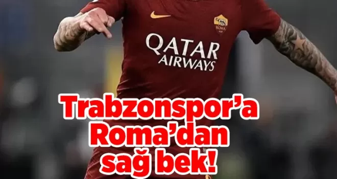 Trabzonspor’a Roma’dan sağ bek!