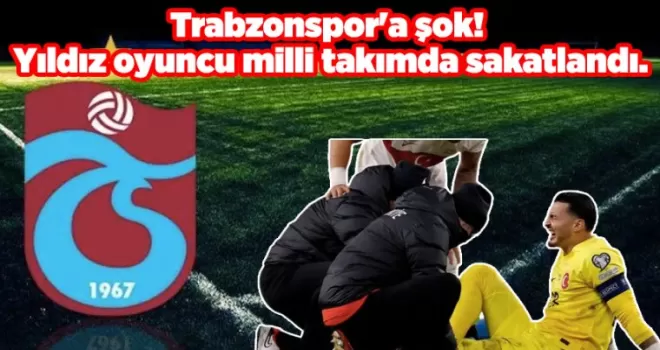 Trabzonspor’a şok! Yıldız oyuncu milli takımda sakatlandı.