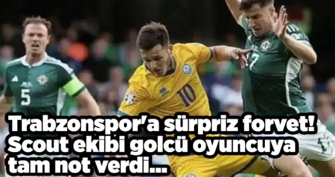 Trabzonspor’a sürpriz forvet! Scout ekibi golcü oyuncuya tam not verdi...