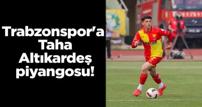 Trabzonspor’a Taha Altıkardeş piyangosu!