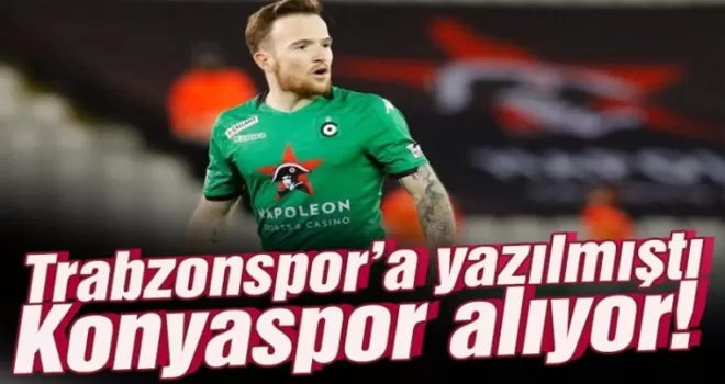 Trabzonspor'a yazılmıştı, Konyaspor transfer ediyor