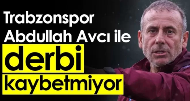 Trabzonspor, Avcı ile derbi kaybetmiyor