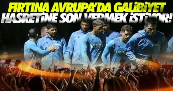 Trabzonspor Avrupa'da galibiyet hasretine son vermek istiyor