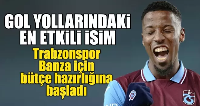 Trabzonspor, Banza için bütçe hazırlığına başladı